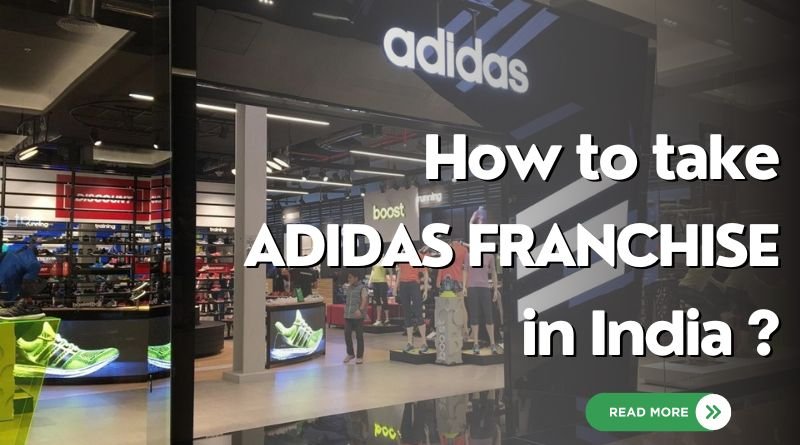 Complete Details about Adidas Franchise Cost in India. in 2023